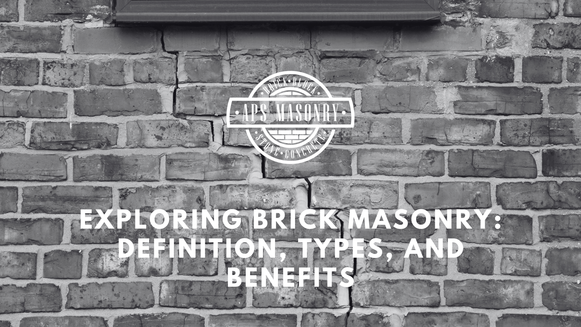 A black and white image of a vintage brick wall with the APS Masonry logo centered. Above the logo, the title reads 
