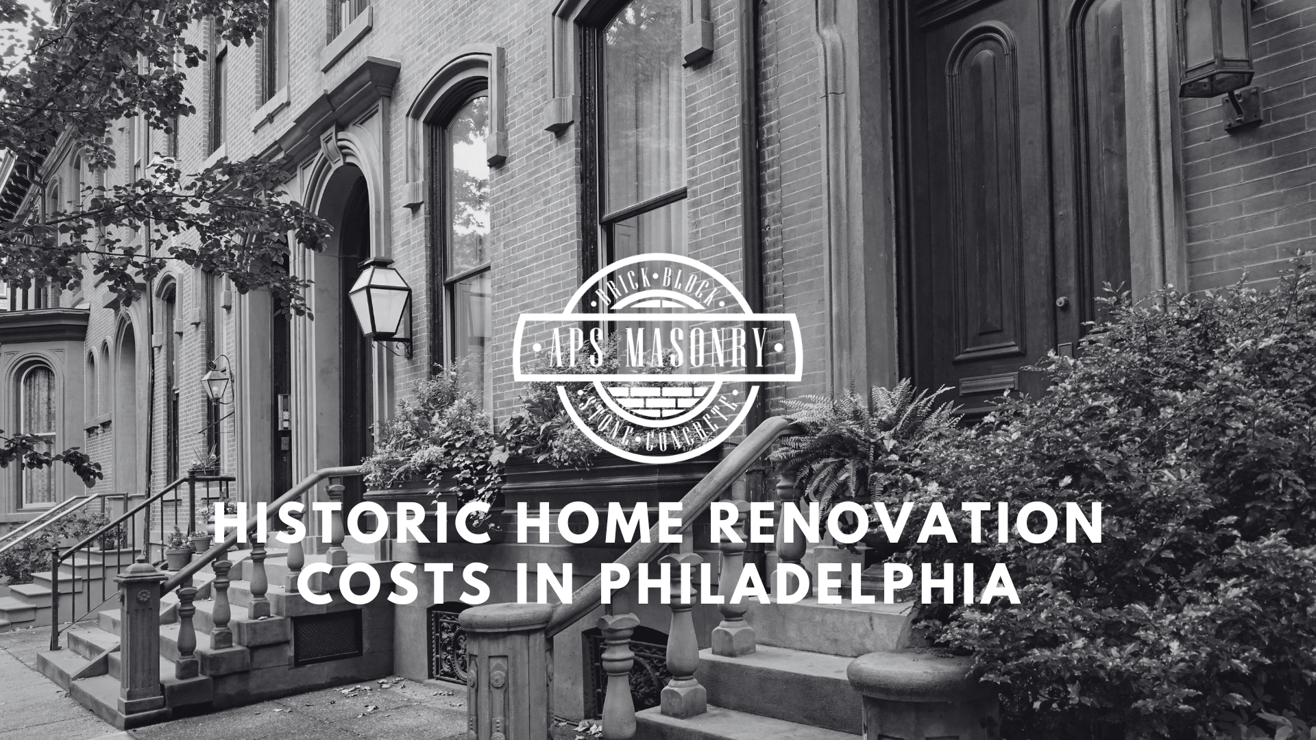 Historic Home Renovation Costs in Philadelphia