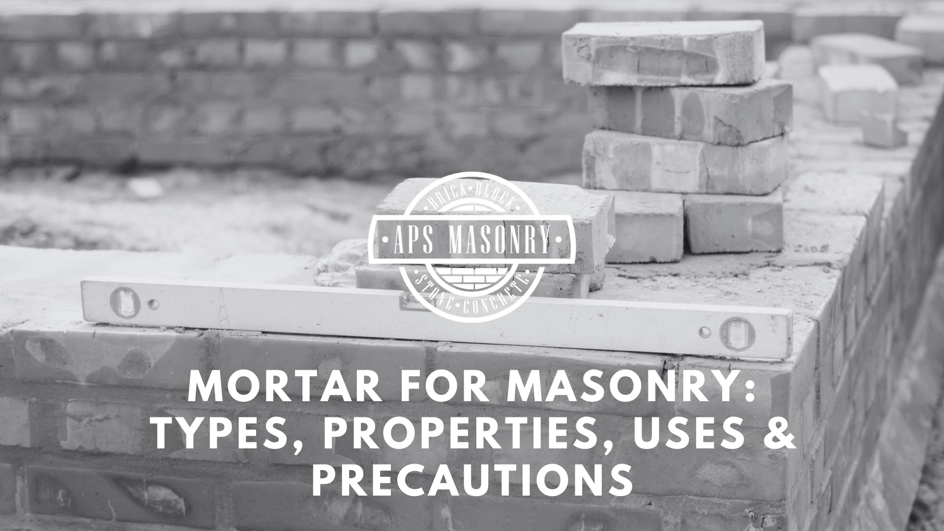 Mortar for Masonry: Types, Properties, Uses & Precautions